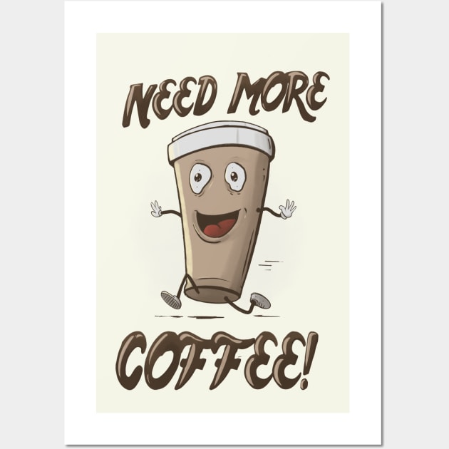 Need More Coffee Wall Art by Lithium